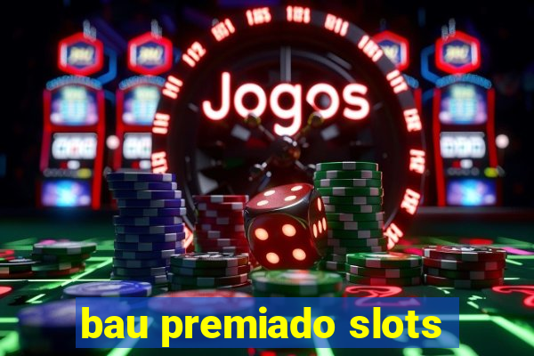 bau premiado slots